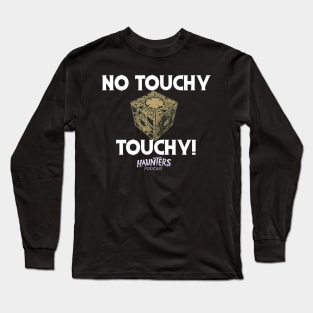 No Touchy, Touchy! Long Sleeve T-Shirt